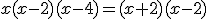 x(x - 2)(x - 4) = (x + 2)(x - 2)
